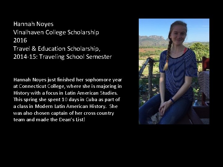 Hannah Noyes Vinalhaven College Scholarship 2016 Travel & Education Scholarship, 2014 -15: Traveling School