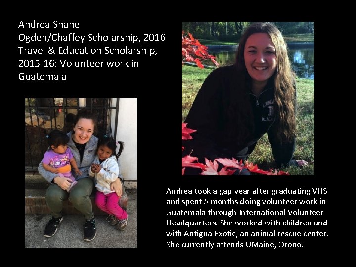 Andrea Shane Ogden/Chaffey Scholarship, 2016 Travel & Education Scholarship, 2015 -16: Volunteer work in