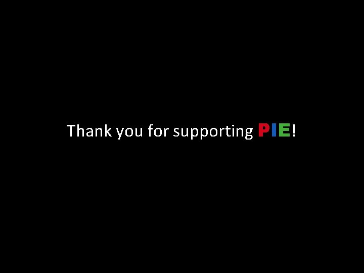 Thank you for supporting PIE! 