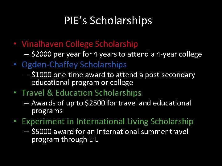 PIE’s Scholarships • Vinalhaven College Scholarship – $2000 per year for 4 years to