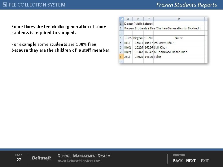  FEE COLLECTION SYSTEM Frozen Students Reports Some times the fee challan generation of