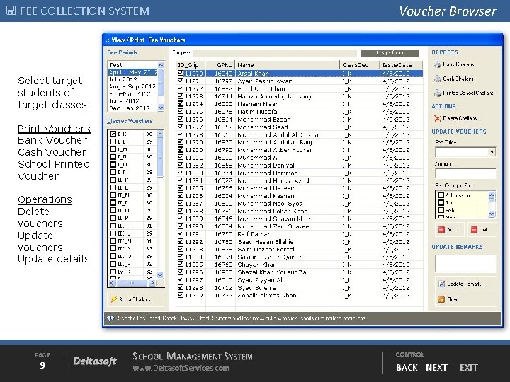  FEE COLLECTION SYSTEM Voucher Browser Select target students of target classes Print Vouchers