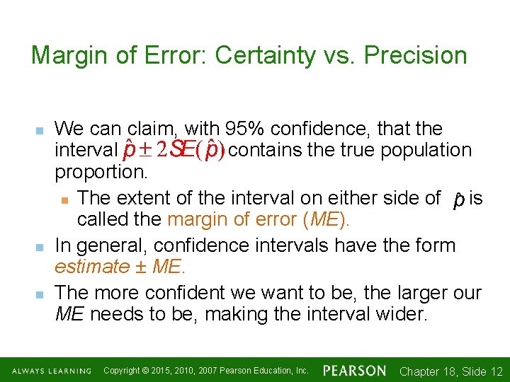 Margin of Error: Certainty vs. Precision n We can claim, with 95% confidence, that