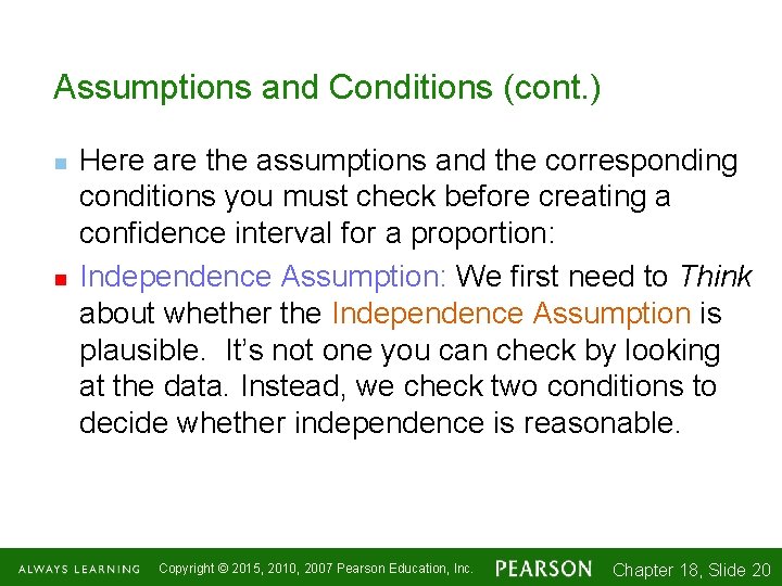 Assumptions and Conditions (cont. ) n n Here are the assumptions and the corresponding