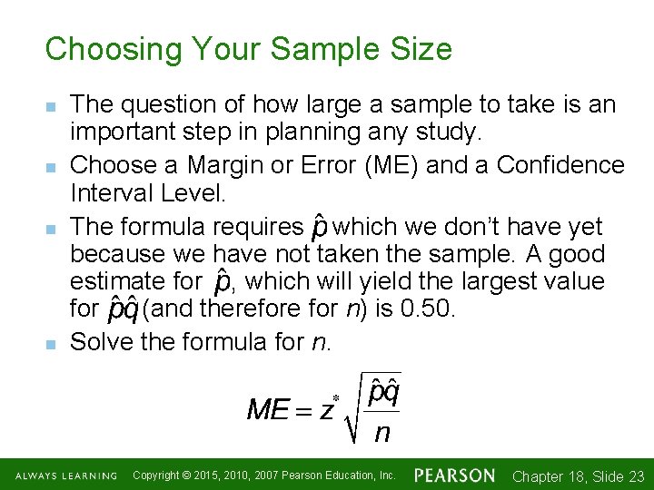 Choosing Your Sample Size n n The question of how large a sample to