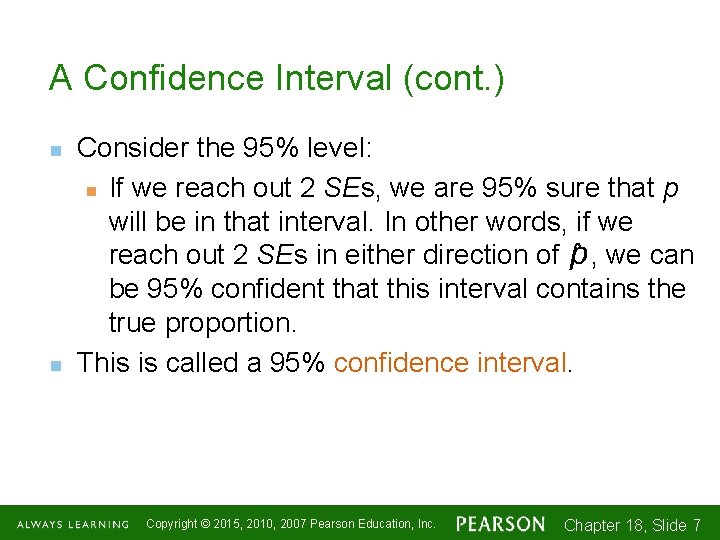 A Confidence Interval (cont. ) n n Consider the 95% level: n If we