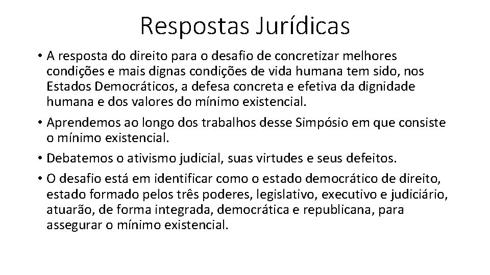 Respostas Jurídicas • A resposta do direito para o desafio de concretizar melhores condições