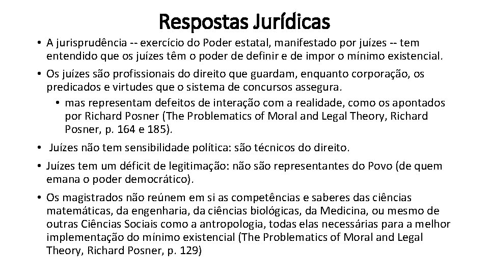 Respostas Jurídicas • A jurisprudência -- exercício do Poder estatal, manifestado por juízes --