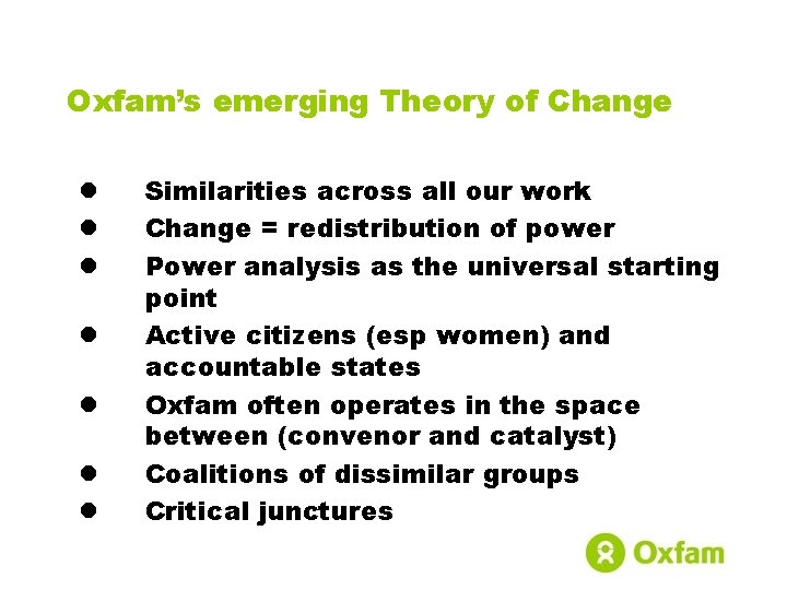 Oxfam’s emerging Theory of Change l l l l Similarities across all our work