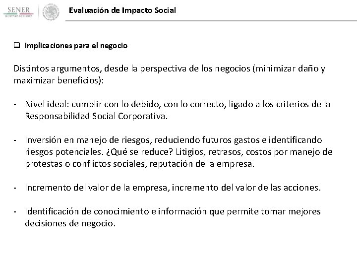 Evaluación de Impacto Social q Implicaciones para el negocio Distintos argumentos, desde la perspectiva