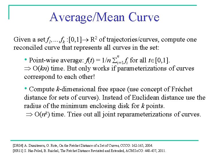 Average/Mean Curve Given a set f 1, …, fk : [0, 1] R 2