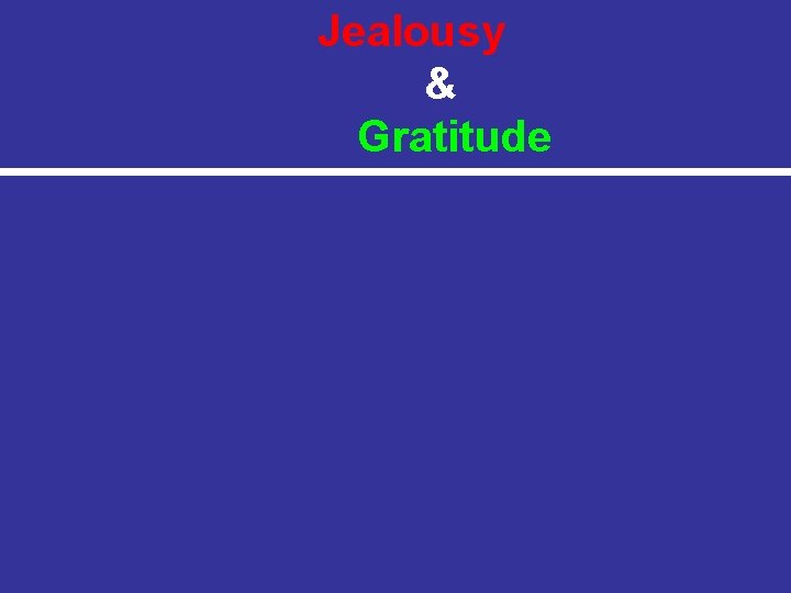 Jealousy & Gratitude 