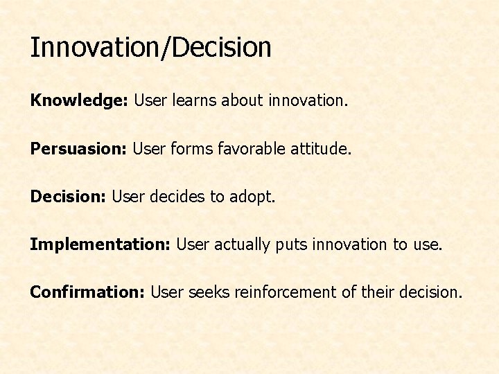 Innovation/Decision Knowledge: User learns about innovation. Persuasion: User forms favorable attitude. Decision: User decides