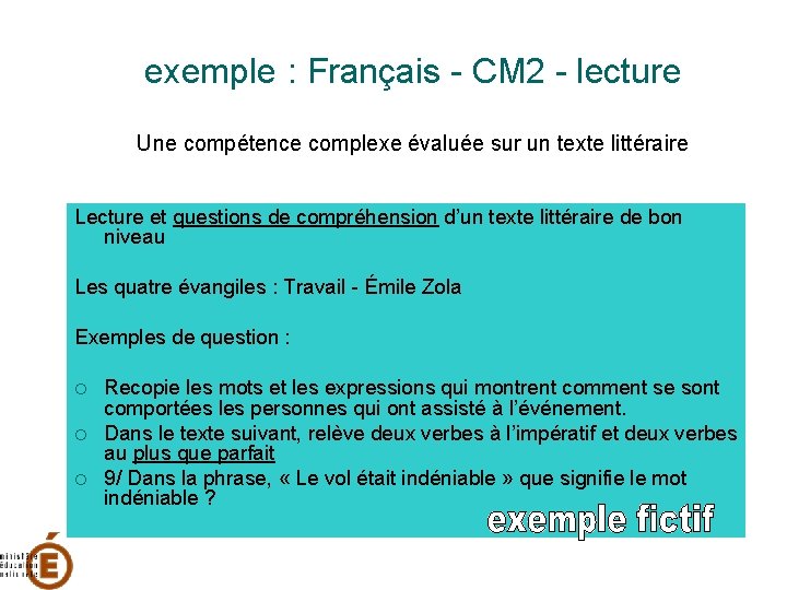 exemple : Français - CM 2 - lecture Une compétence complexe évaluée sur un