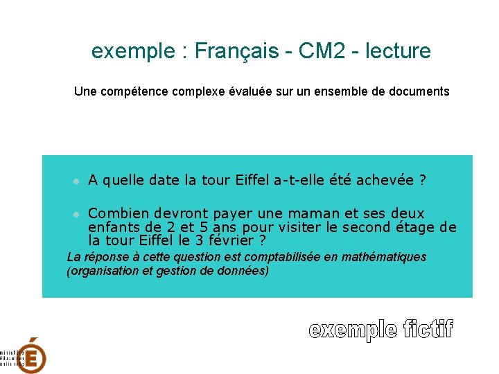 exemple : Français - CM 2 - lecture Une compétence complexe évaluée sur un