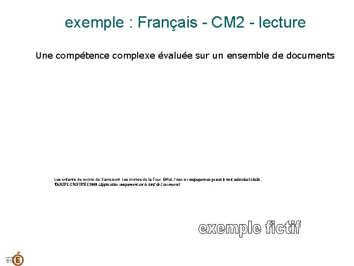 exemple : Français - CM 2 - lecture Une compétence complexe évaluée sur un