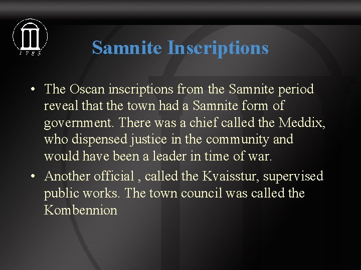 Samnite Inscriptions • The Oscan inscriptions from the Samnite period reveal that the town