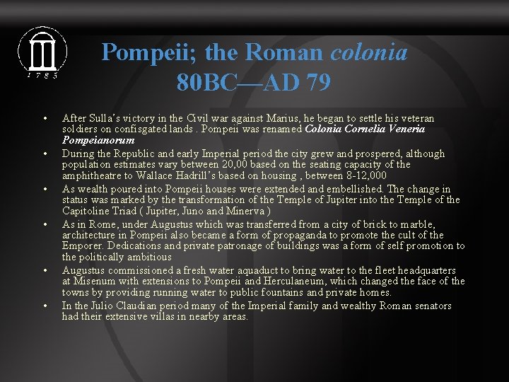 Pompeii; the Roman colonia 80 BC—AD 79 • • • After Sulla’s victory in
