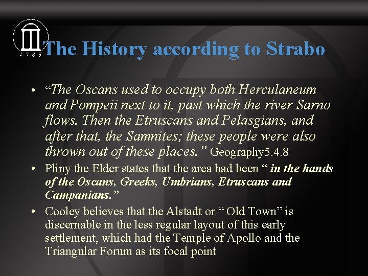 The History according to Strabo • “The Oscans used to occupy both Herculaneum and