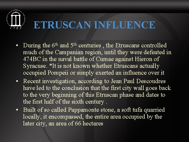 ETRUSCAN INFLUENCE • During the 6 th and 5 th centuries , the Etruscans