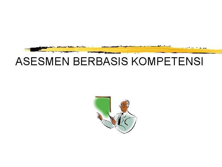 ASESMEN BERBASIS KOMPETENSI 