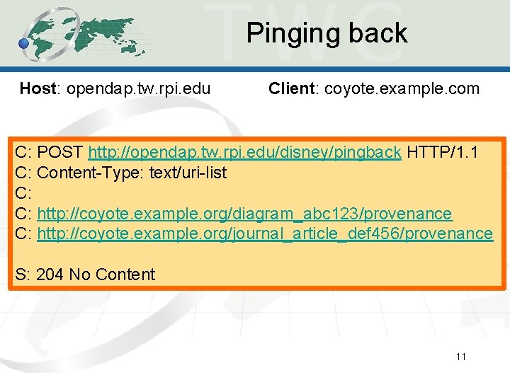 Pinging back Host: opendap. tw. rpi. edu Client: coyote. example. com C: POST http: