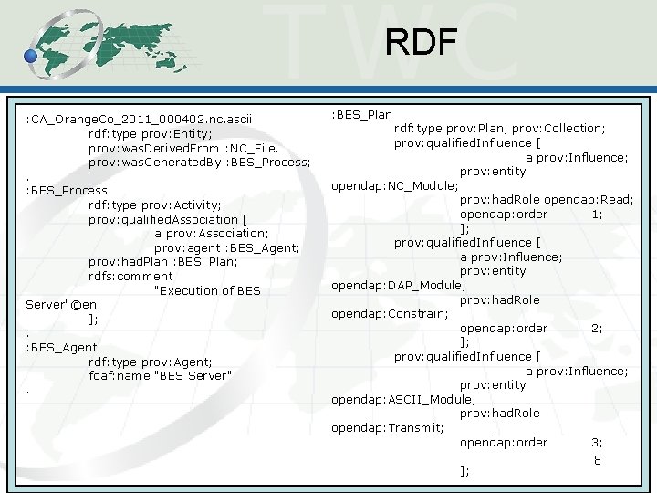 RDF : CA_Orange. Co_2011_000402. nc. ascii rdf: type prov: Entity; prov: was. Derived. From