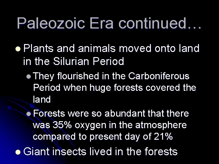 Paleozoic Era continued… l Plants and animals moved onto land in the Silurian Period Paleozoic Era continued… l Plants and animals moved onto land in the Silurian Period