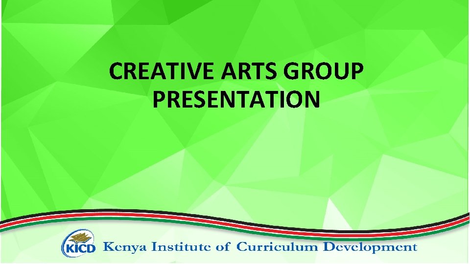 CREATIVE ARTS GROUP PRESENTATION Knowledge based objective By