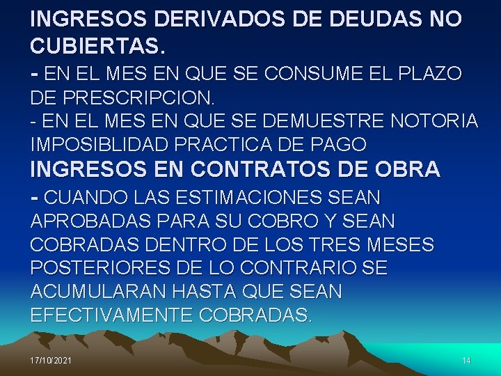 INGRESOS DERIVADOS DE DEUDAS NO CUBIERTAS. - EN EL MES EN QUE SE CONSUME