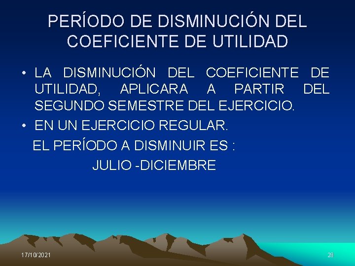 PERÍODO DE DISMINUCIÓN DEL COEFICIENTE DE UTILIDAD • LA DISMINUCIÓN DEL COEFICIENTE DE UTILIDAD,