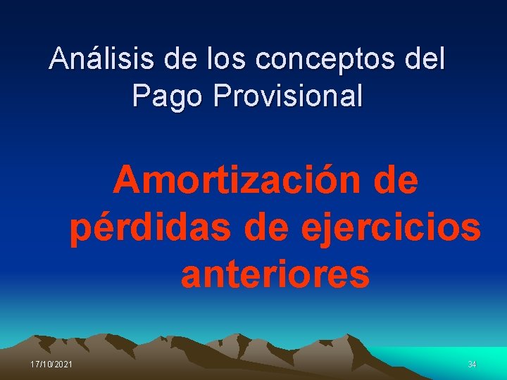 Análisis de los conceptos del Pago Provisional Amortización de pérdidas de ejercicios anteriores 17/10/2021