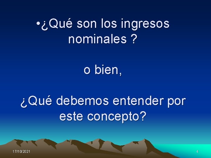  • ¿Qué son los ingresos nominales ? o bien, ¿Qué debemos entender por