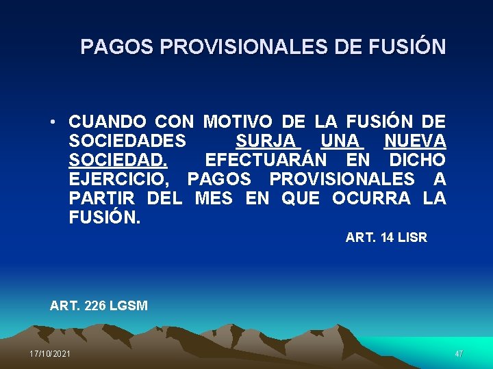 PAGOS PROVISIONALES DE FUSIÓN • CUANDO CON MOTIVO DE LA FUSIÓN DE SOCIEDADES SURJA