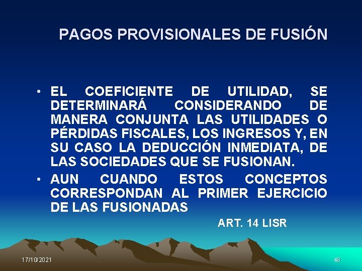 PAGOS PROVISIONALES DE FUSIÓN • EL COEFICIENTE DE UTILIDAD, SE DETERMINARÁ CONSIDERANDO DE MANERA