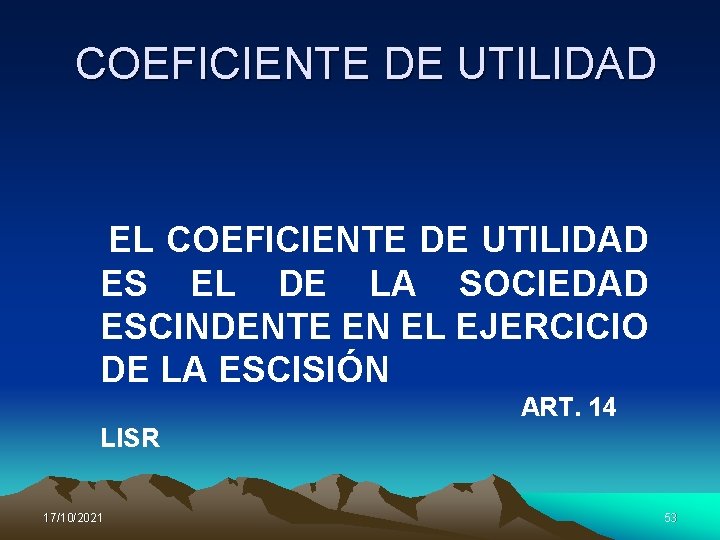 COEFICIENTE DE UTILIDAD EL COEFICIENTE DE UTILIDAD ES EL DE LA SOCIEDAD ESCINDENTE EN