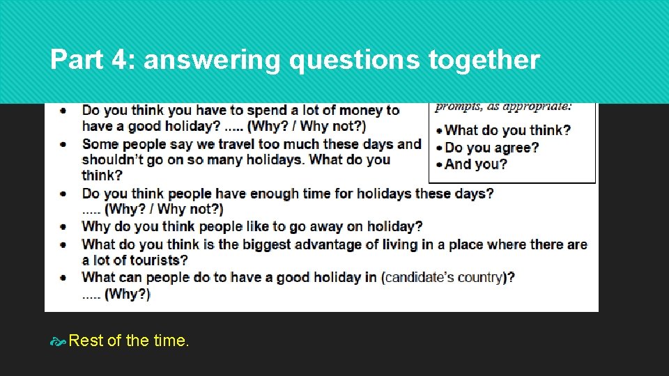 Part 4: answering questions together Rest of the time. 