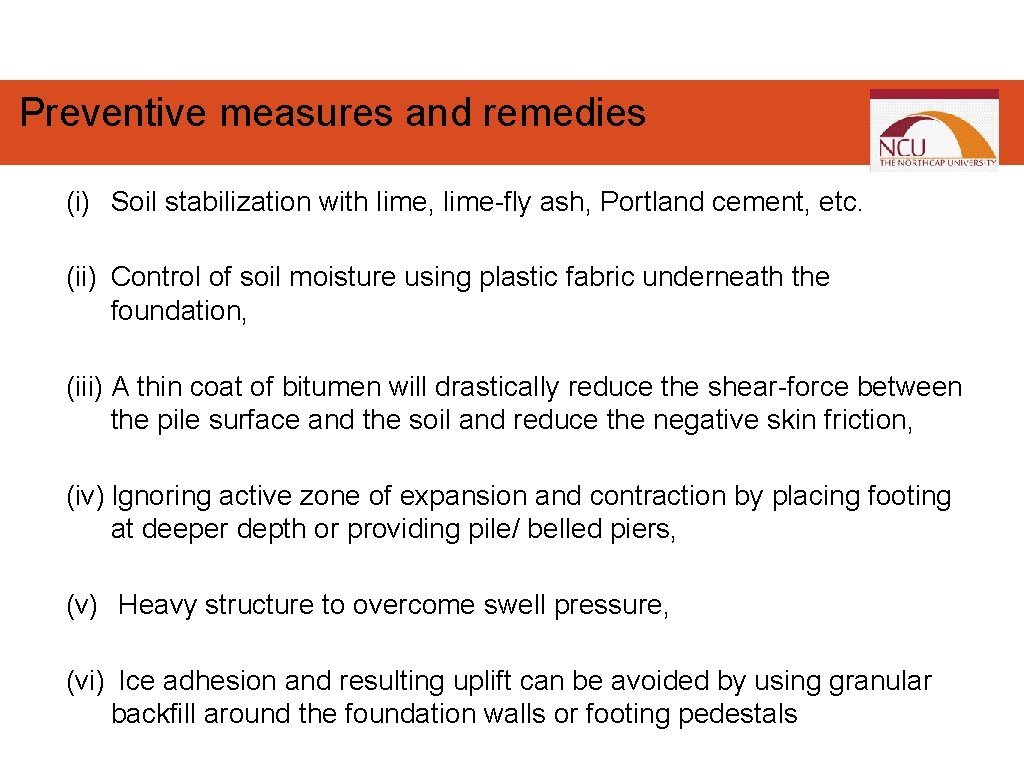 Preventive measures and remedies (i) Soil stabilization with lime, lime-fly ash, Portland cement, etc. Preventive measures and remedies (i) Soil stabilization with lime, lime-fly ash, Portland cement, etc.