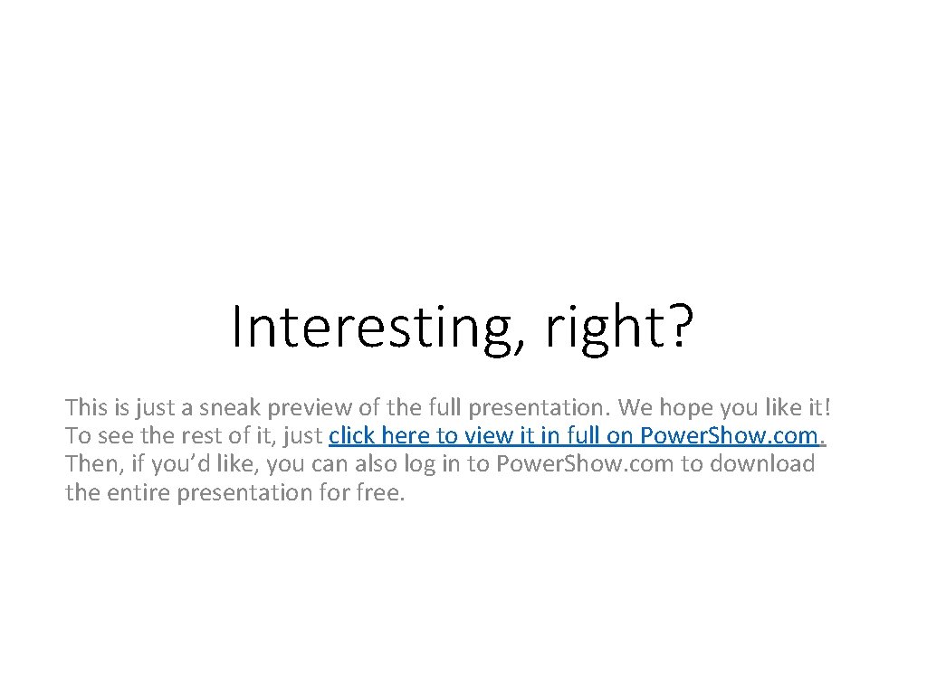 Interesting, right? This is just a sneak preview of the full presentation. We hope Interesting, right? This is just a sneak preview of the full presentation. We hope