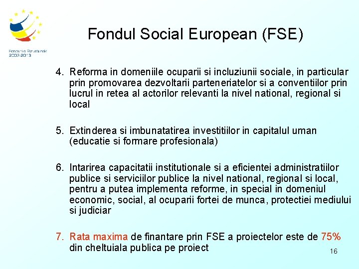 Fondul Social European (FSE) 4. Reforma in domeniile ocuparii si incluziunii sociale, in particular