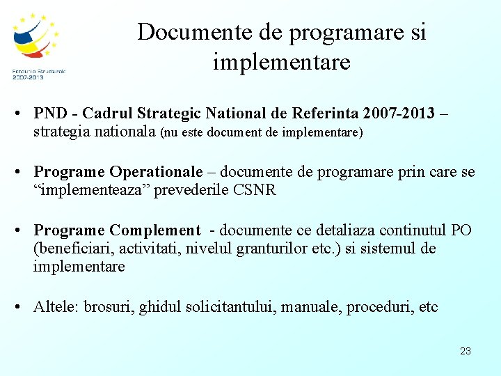 Documente de programare si implementare • PND - Cadrul Strategic National de Referinta 2007