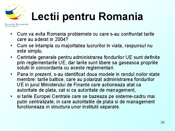 Lectii pentru Romania • Cum va evita Romania problemele cu care s-au confruntat tarile