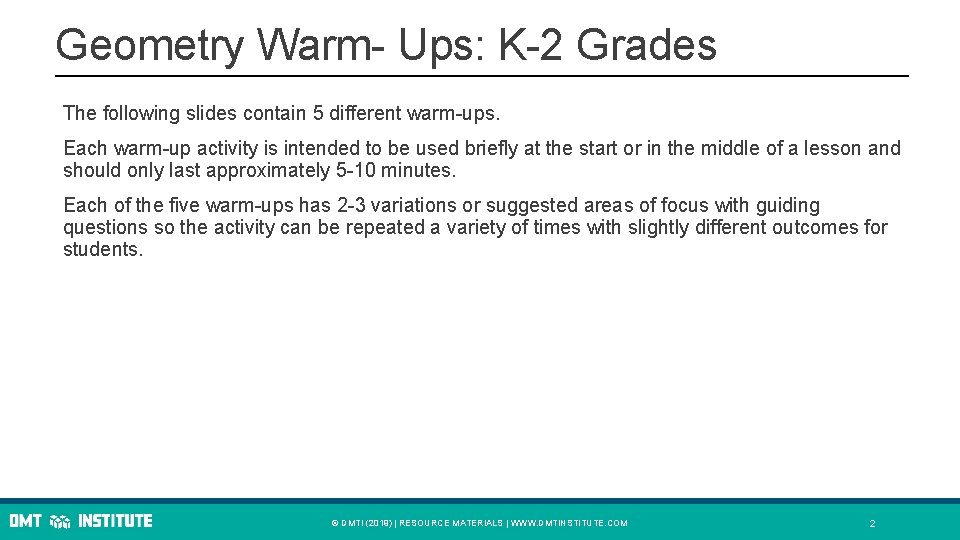 Geometry Warm- Ups: K-2 Grades The following slides contain 5 different warm-ups. Each warm-up