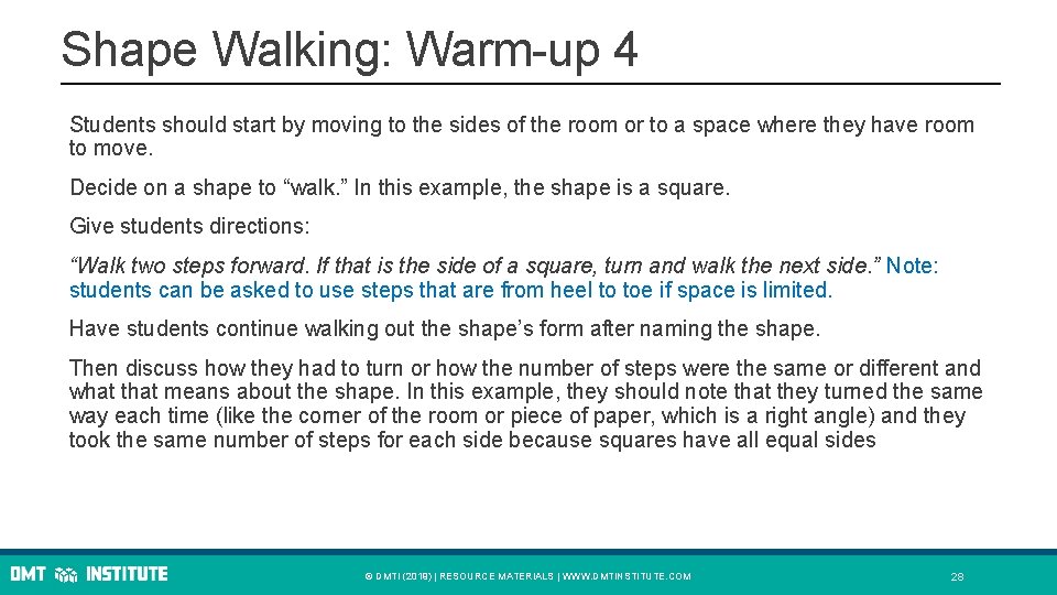 Shape Walking: Warm-up 4 Students should start by moving to the sides of the