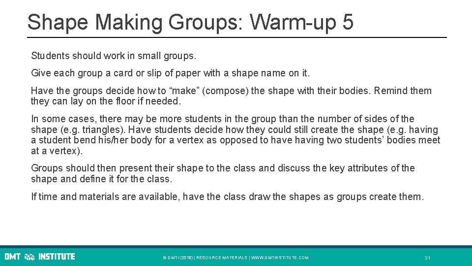 Shape Making Groups: Warm-up 5 Students should work in small groups. Give each group