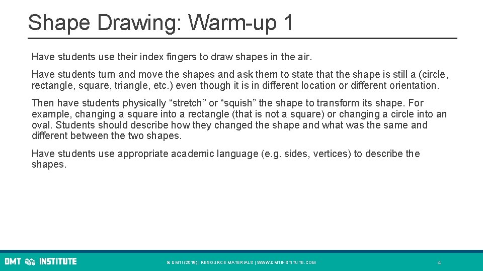 Shape Drawing: Warm-up 1 Have students use their index fingers to draw shapes in