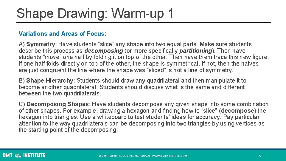 Shape Drawing: Warm-up 1 Variations and Areas of Focus: A) Symmetry: Have students “slice”