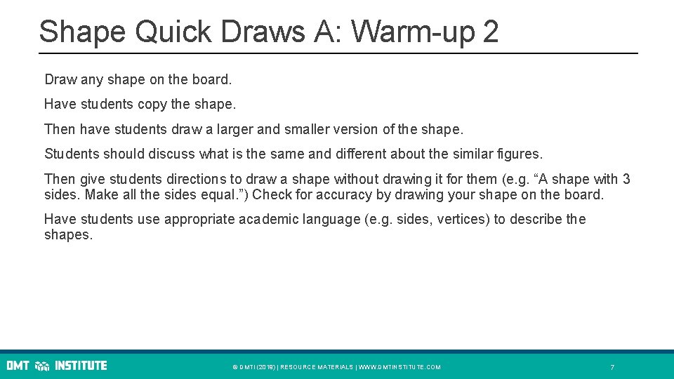 Shape Quick Draws A: Warm-up 2 Draw any shape on the board. Have students