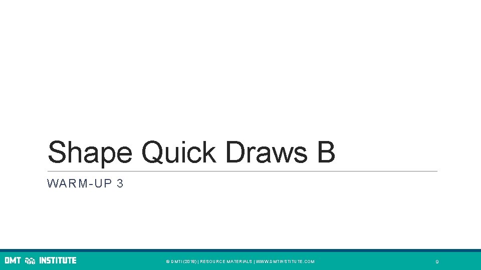 Shape Quick Draws B WARM-UP 3 © DMTI (2019) | RESOURCE MATERIALS | WWW.