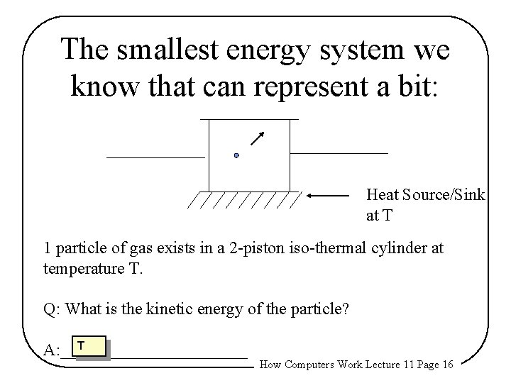 The smallest energy system we know that can represent a bit: Heat Source/Sink at